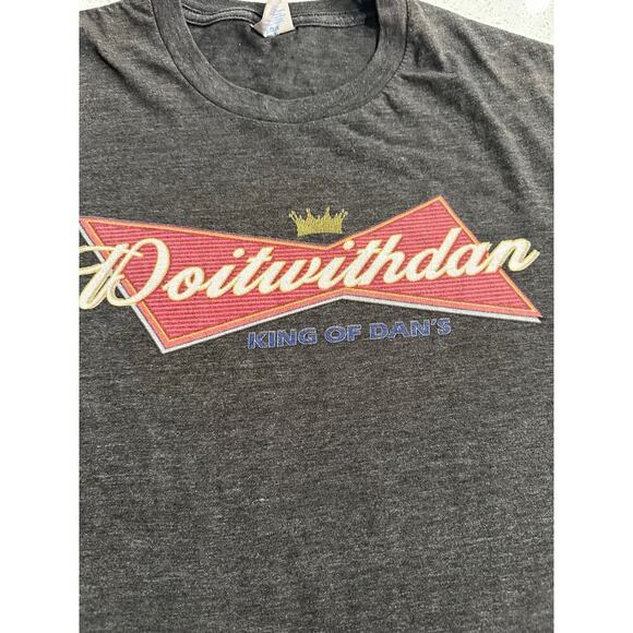 Budweiser Style Shirt Do It With Dan King of Dans Adult Size Medium T-Shirt - Picture 2 of 5